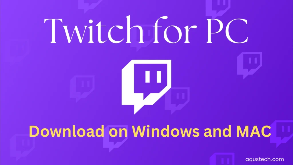 Download Twitch for PC 2024 Windows and MAC